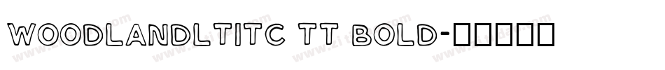 WoodlandLtITC TT Bold字体转换